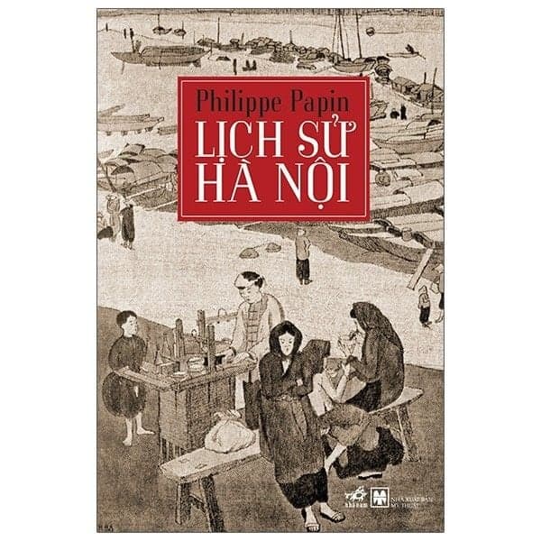 Lịch Sử Hà Nội - Philippe Papin