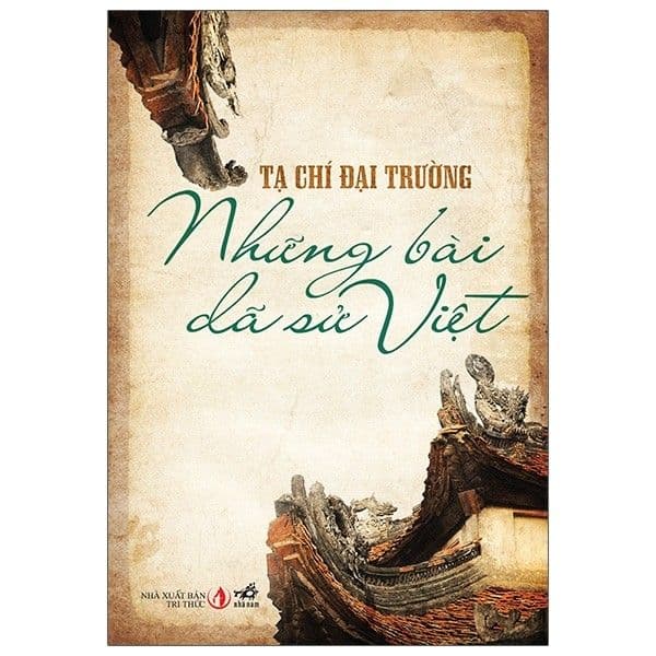 Những Bài Dã Sử Việt (Bìa Cứng) - Tạ Chí Đại Trường