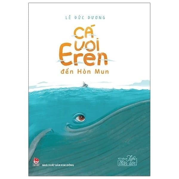 Tủ Sách Tuổi Thần Tiên: Cá Voi Eren Đến Hòn Mun - Lê Đức Dương