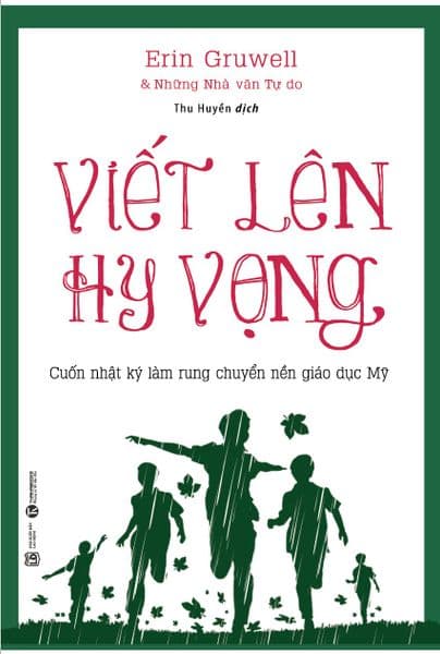 Viết Lên Hy Vọng - Erin Gruwell và Những Nhà văn Tự do