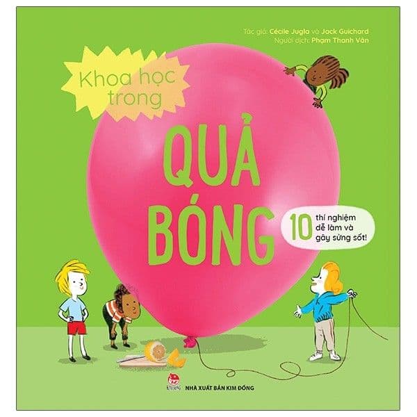 Khoa Học Trong Quả Bóng - 10 Thí Nghiệm Dễ Làm Và Gây Sửng Sốt - Gã