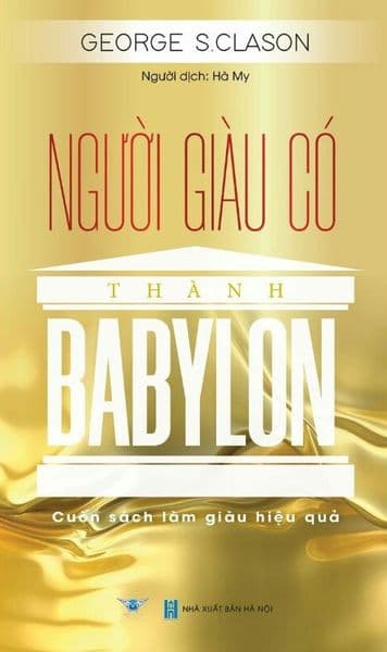 Người Giàu Có Thành Babylon – Cuốn Sách Làm Giàu Hiệu Quả - George S. Clason