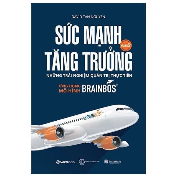 Sức Mạnh Tăng Trưởng - Những Trải Nghiệm Quản Trị Thực Tiễn - David Tan Nguyen