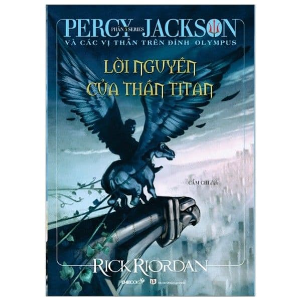 Percy Jackson Và Các Vị Thần Trên Đỉnh Olympus - Phần 3: Lời Nguyền Của Thần Titan - Rick Riordan