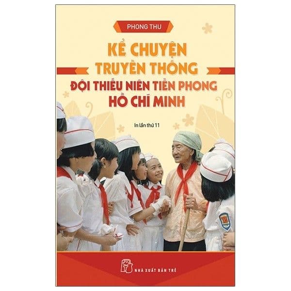 Kể Chuyện Truyền Thống Đội Thiếu Niên Tiền Phong Hồ Chí Minh - Chuyện