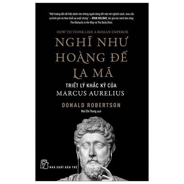 Nghĩ Như Hoàng Đế La Mã: Triết Lý Khắc Kỷ Của Marcus Aurelius