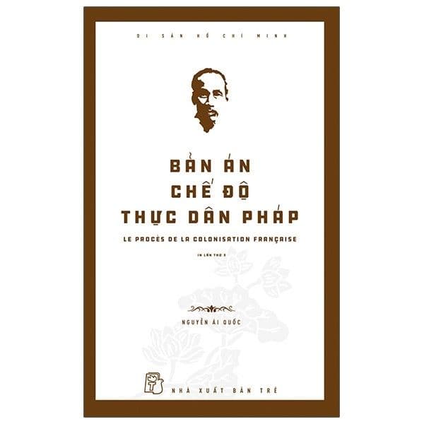 Di Sản Hồ Chí Minh - Bản Án Chế Độ Thực Dân Pháp - Di Di
