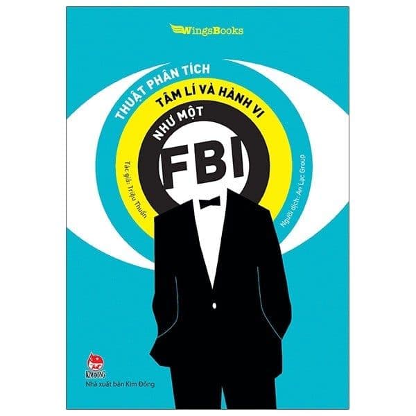 Thuật Phân Tích Tâm Lí Và Hành Vi Như Một FBI - Kim Phàn