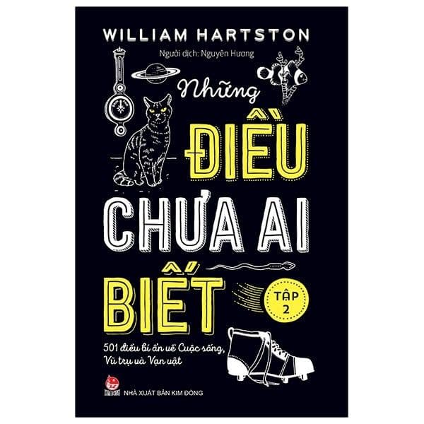 Những Điều Chưa Ai Biết - 501 Điều Bí Ẩn Về Cuộc Sống, Vũ Trụ Và Vạn Vật - Tập 2 - Vũ