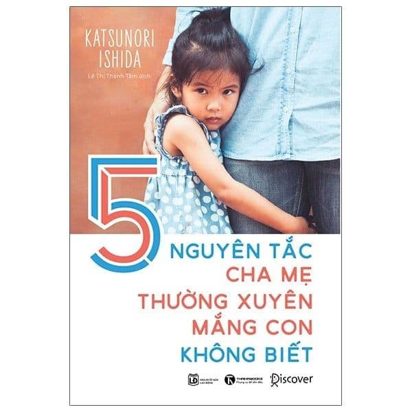 5 Nguyên Tắc Cha Mẹ Thường Xuyên Mắng Con Mà Không Biết - Nguyên