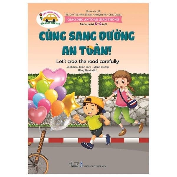 Giáo Dục An Toàn Giao Thông - Dành Cho Trẻ 5-6 Tuổi: Cùng Sang Đường An Toàn! - Phúc Minh