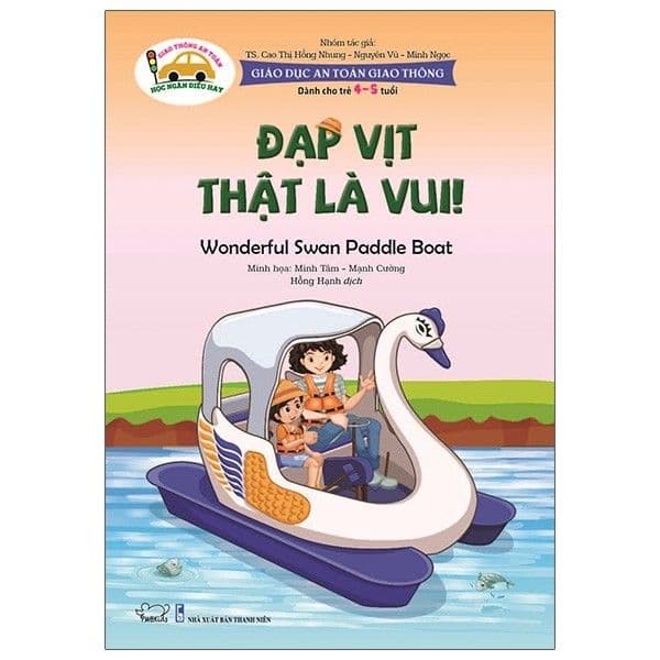 Giáo Dục An Toàn Giao Thông - Dành Cho Trẻ 4-5 Tuổi: Đạp Vịt Thật Là Vui! - La Vũ