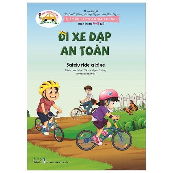 Giáo Dục An Toàn Giao Thông - Dành Cho Trẻ 4-5 Tuổi: Đi Xe Đạp An Toàn - Nhiều tác giả