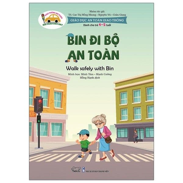 Giáo Dục An Toàn Giao Thông - Dành Cho Trẻ 4-5 Tuổi: Bin Đi Bộ An Toàn - Di Di
