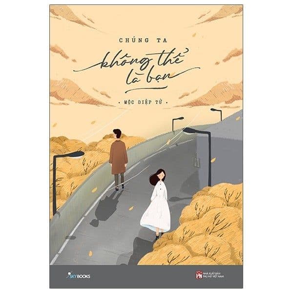 Chúng Ta Không Thể Là Bạn - Mộc Diệp Tử