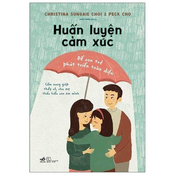 Huấn Luyện Cảm Xúc - Để Con Trẻ Phát Triển Toàn Diện - Christina Sungaie Choi