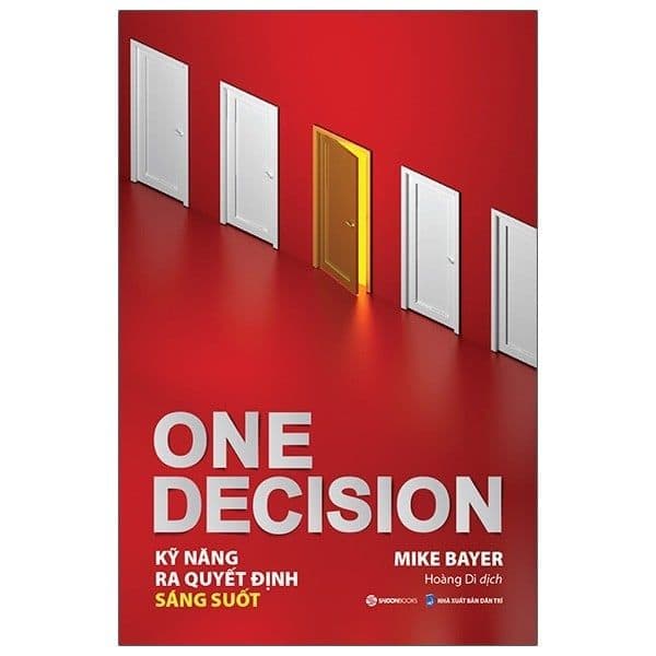 One Decision - Kỹ Năng Ra Quyết Định Sáng Suốt - Saigon Books