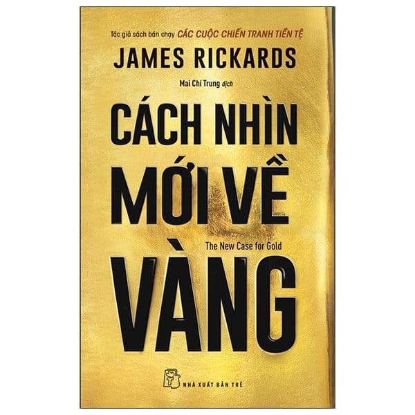 Cách Nhìn Mới Về Vàng - The New Case For Gold - James Maclaine