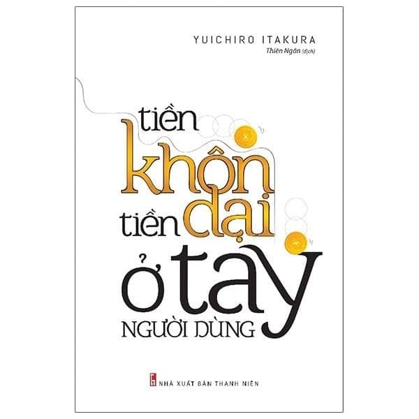 Tiền Khôn Tiền Dại Ở Tay Người Dùng - Yuichiro Itakura