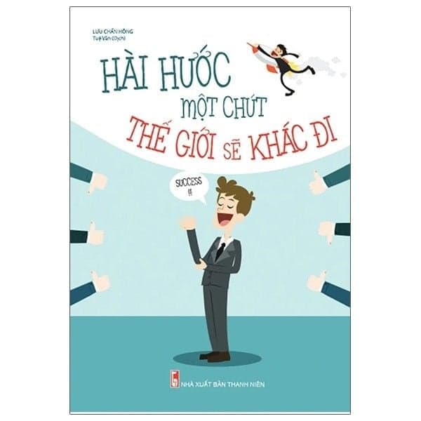 Hài Hước Một Chút Thế Giới Sẽ Khác Đi - Minh Hà