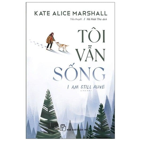 Tôi Vẫn Sống - I Am Still Alive - Kate Alice Marshall
