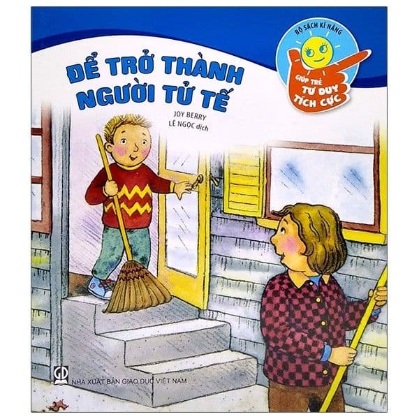 Bộ Sách Kĩ Năng Giúp Trẻ Tư Duy Tích Cực - Để Trở Thành Người Tử Tế - Joy Berry