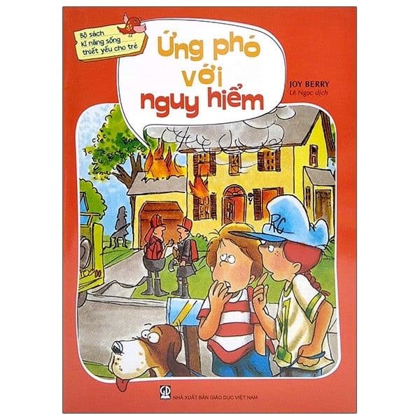 Bộ Sách Kỹ Năng Sống Thiết Yếu Cho Trẻ - Ứng Phó Với Nguy Hiểm - Joy Berry