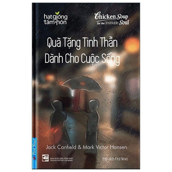 Chicken Soup For The Recovering Soul - Quà Tặng Tinh Thần Dành Cho Cuộc Sống - Hansen
