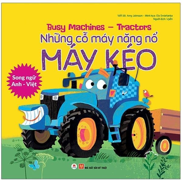 Busy Machines - Tractors: Những Cỗ Máy Năng Nổ - Máy Kéo (Song Ngữ Anh - Việt) - Amy Johnson