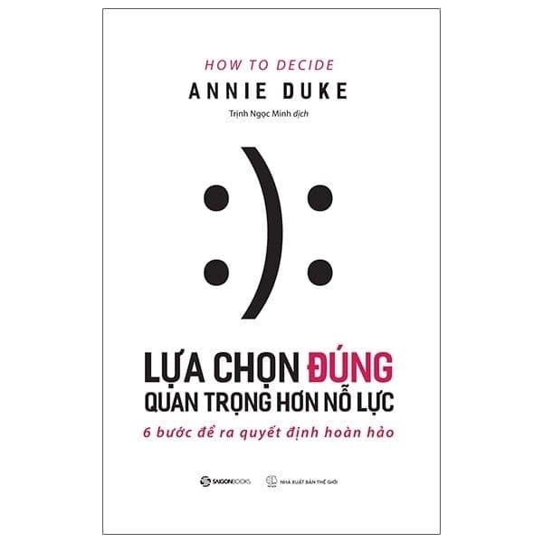 Lựa Chọn Đúng Quan Trọng Hơn Nỗ Lực - Saigon Books
