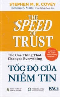 Tốc Độ Của Niềm Tin (The Speed Of Trust) - Stephen M. R. Covey