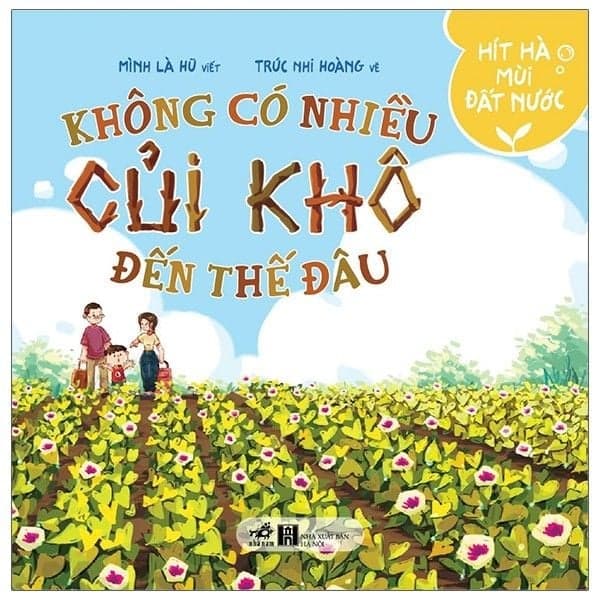 Hít Hà Mùi Đất Nước - Không Có Nhiều Củi Khô Đến Thế Đâu - Nhã Nam