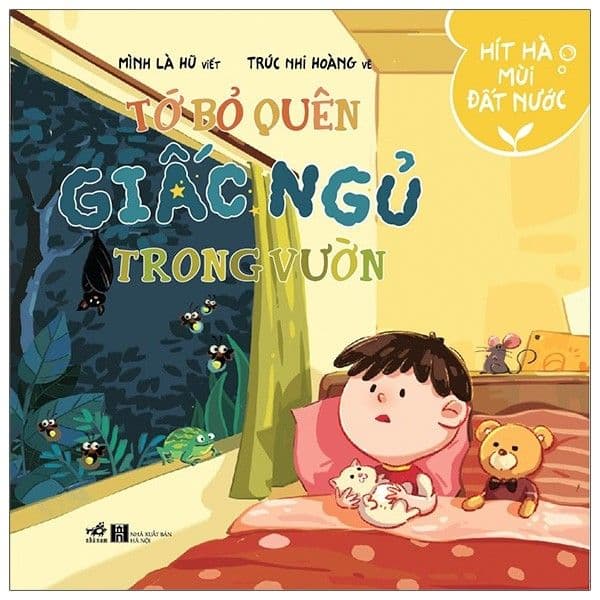 Hít Hà Mùi Đất Nước - Tớ Bỏ Quên Giấc Ngủ Trong Vườn - Mình Là Hũ