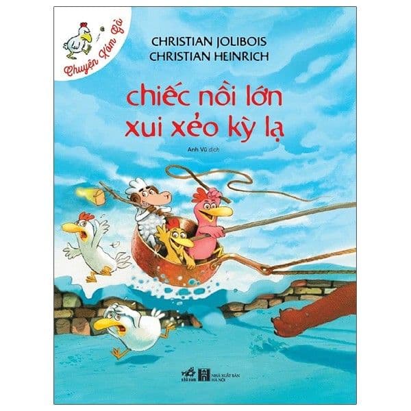 Chuyện Xóm Gà - Chiếc Nồi Lớn Xui Xẻo Kỳ Lạ - Gã