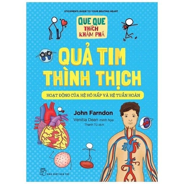 Que Que Thích Khám Phá: Quả Tim Thình Thịch - Hoạt Động Của Hệ Hô Hấp Và Hệ Tuần Hoàn - Venitia Dean