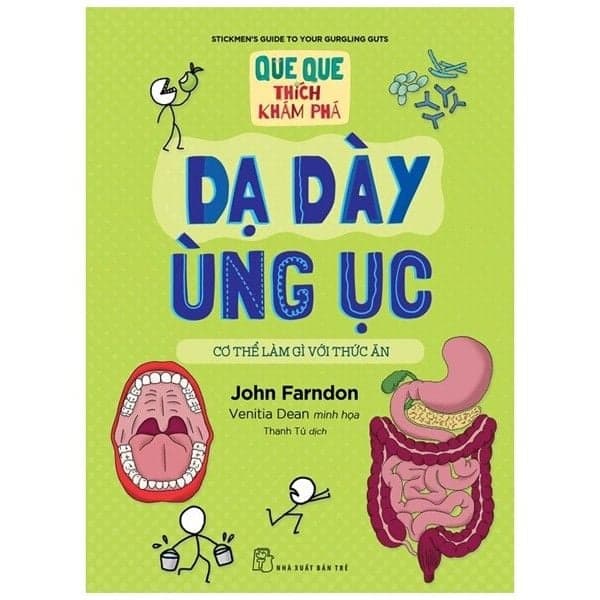 Que Que Thích Khám Phá: Dạ Dày Ùng Ục - Cơ Thể Làm Gì Với Thức Ăn - Venitia Dean