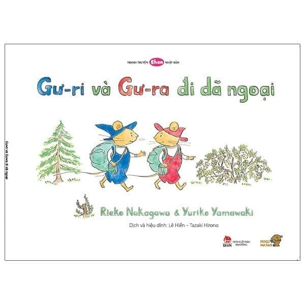 Ehon - Mọt Sách Mogu - Gư-Ri Và Gư-Ra Đi Dã Ngoại - Rieko Nagakawa