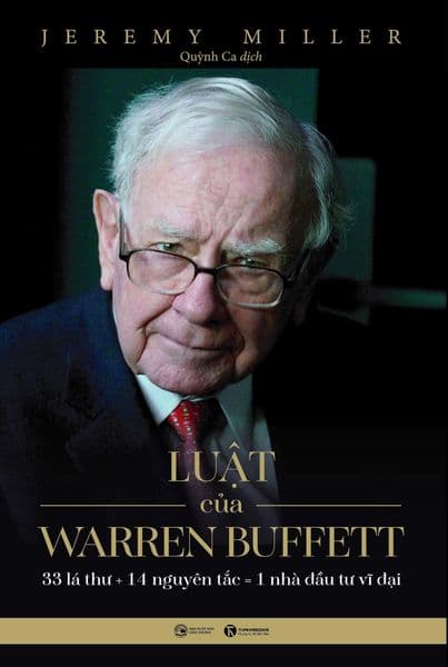 Luật Của Warren Beffett: 33 Lá Thư + 14 Nguyên Tắc = 1 Nhà Đầu Tư Vĩ Đại - Jeremy Miller