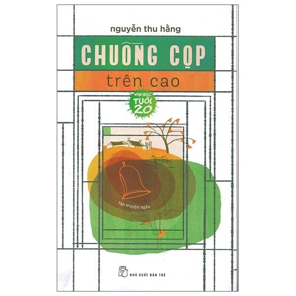 Văn Học Tuổi 20 - Chuồng Cọp Trên Cao - Nguyễn Thu Hằng
