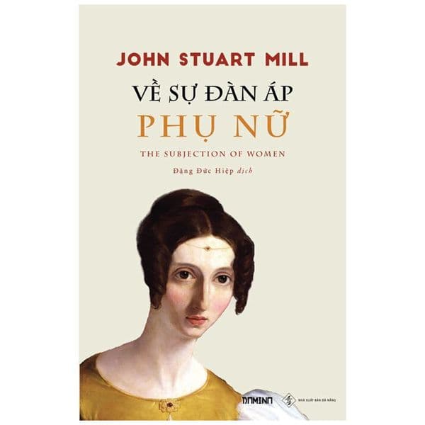 Về Sự Đàn Áp Phụ Nữ - The Subjection Of Woman - John Stuart Mill