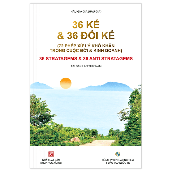 36 Kế & 36 Đối Kế (72 Phép Xử Lý Khó Khăn Trong Cuộc Đời Và Kinh Doanh)