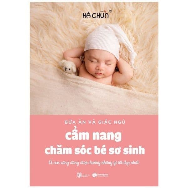 Bữa Ăn Và Giấc Ngủ - Cẩm Nang Chăm Sóc Bé Sơ Sinh - An