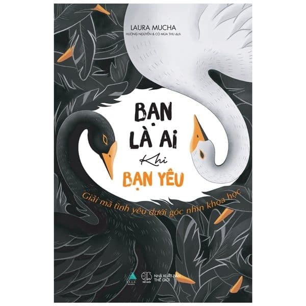 Bạn Là Ai Khi Bạn Yêu - Giải Mã Tình Yêu Dưới Góc Nhìn Khoa Học - Go