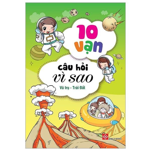 Bộ Sách 10 Vạn Câu Hỏi Vì Sao 4 - Vũ Trụ - Trái Đất - Nhiều tác giả