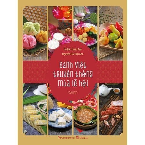 Bánh Việt Truyền Thống Mùa Lễ Hội - Nguyễn Hồ Tiếu Anh