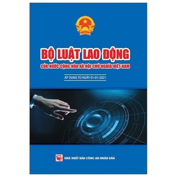 Bộ Luật Lao Động Của Nước Cộng Hòa Xã Hội Chủ Nghĩa Việt Nam (Áp Dụng 01.01.2021) - NS Lao Động