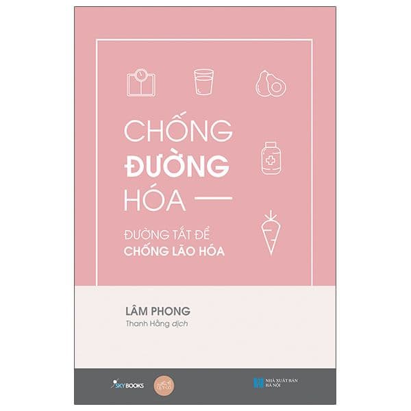 Chống Đường Hóa - Đường Tắt Để Chống Lão Hóa - Lâm Phong