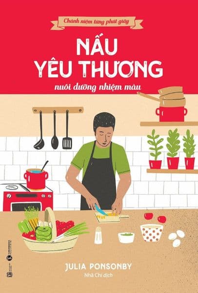 Nấu Yêu Thương Nuôi Dưỡng Nhiệm Màu - Julia Ponsonby