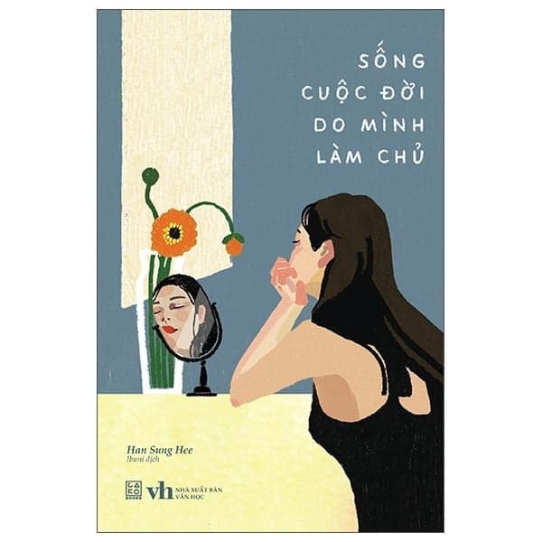 Sống Cuộc Đời Do Mình Làm Chủ - NG.UYÊN