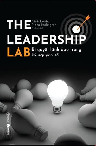 The Leadership Lab - Bí Quyết Lãnh Đạo Trong Kỷ Nguyên Số Chris Lewis, Pippa Malmgren - Chris Budd